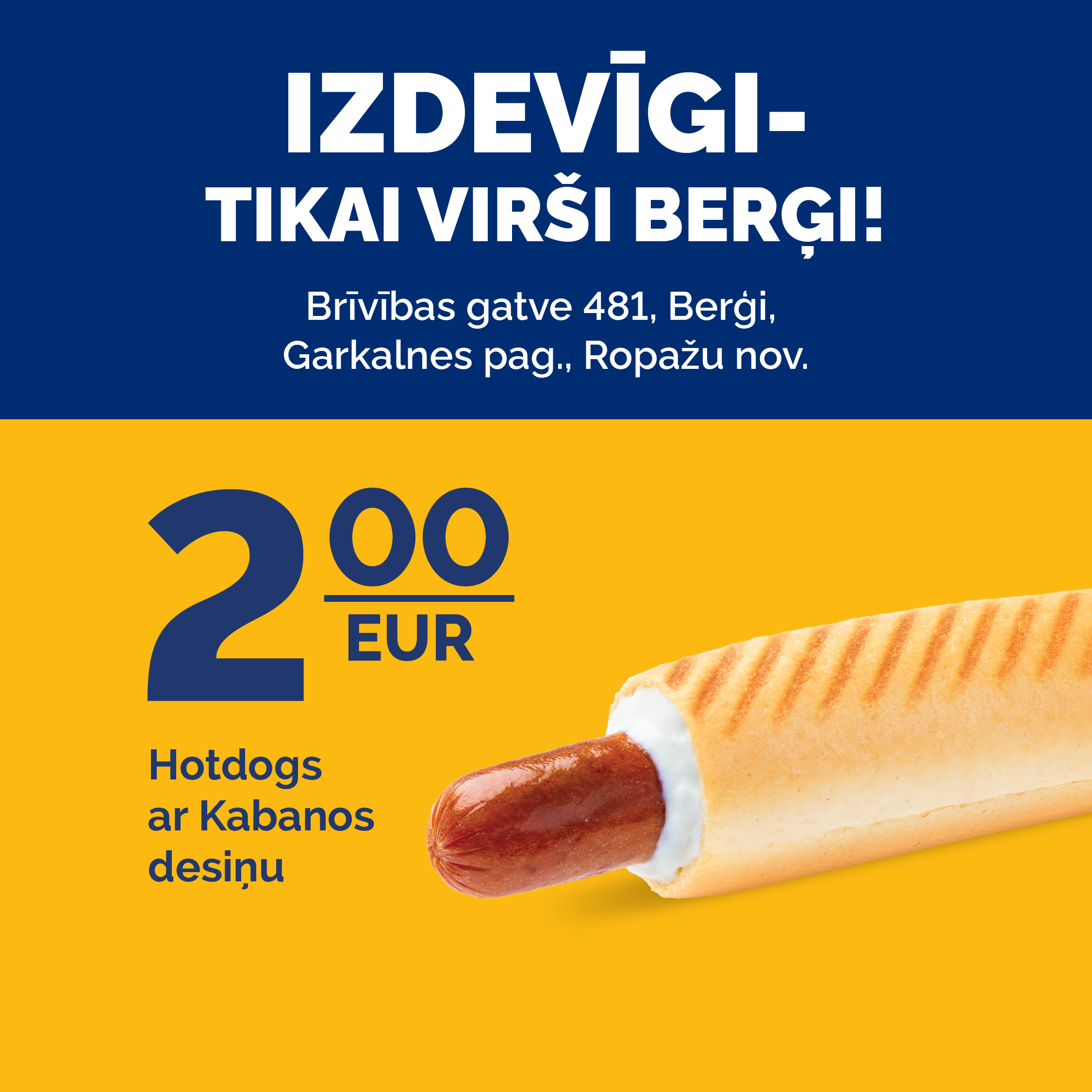 Hotdogs ar Kabanos desiņu TIKAI 2 EUR!